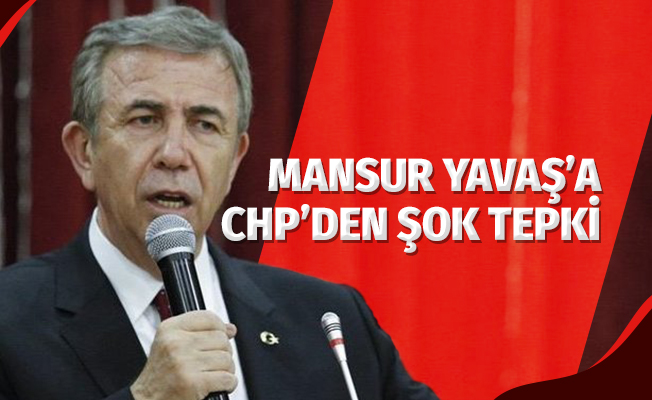 Mansur Yavaş'a CHP'den Şok Tepki