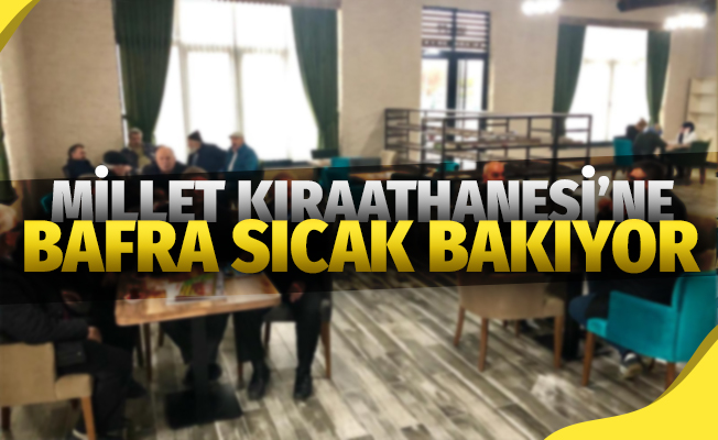 Millet Kıraathanesine Bafra Sıcak Bakıyor
