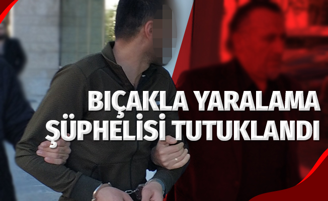 Bıçakla Yaralama Şüphelisi Tutuklandı