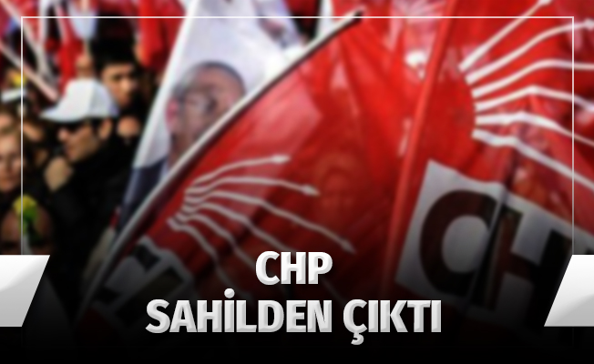 CHP Sahilden Çıktı