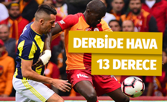 Derbide Hava 13 Derece Olacak