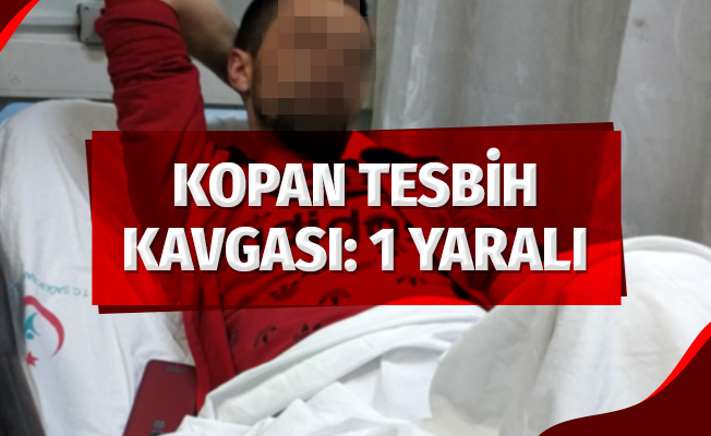 Kopan Tesbih Kavgası: 1 Yaralı