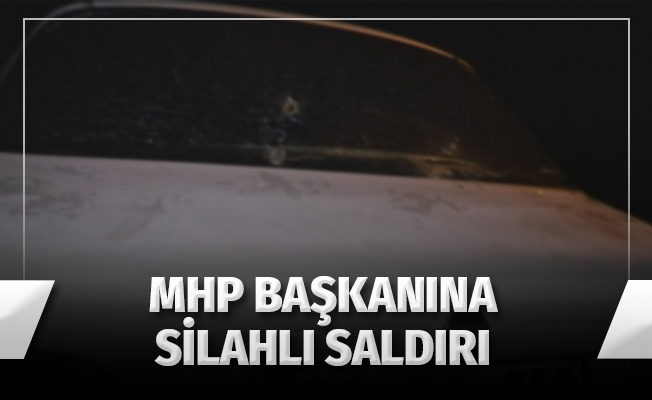 MHP Kars İlçe Başkanına Silahlı Saldırı Girişimi