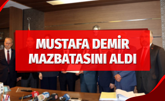 Mustafa Demir Mazbatasını Aldı