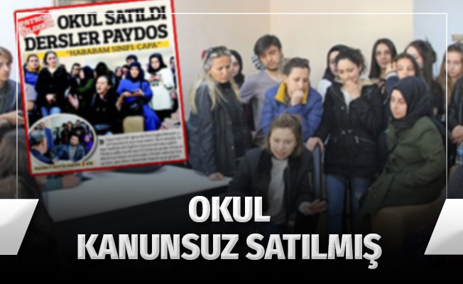 Okul Kanunsuz Satıldı