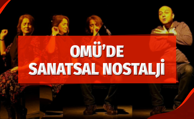 Ondokuz Mayıs Üniversitesi'nde Sanatsal Nostalji