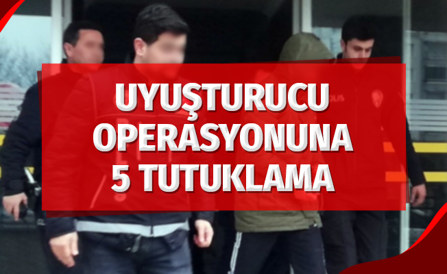 Samsun'da Uyuşturucu Operasyonuna 5 Tutuklama