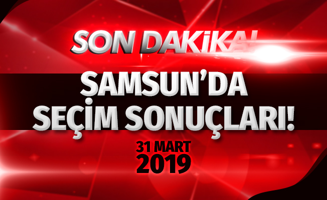 Samsun Seçim Sonuçları