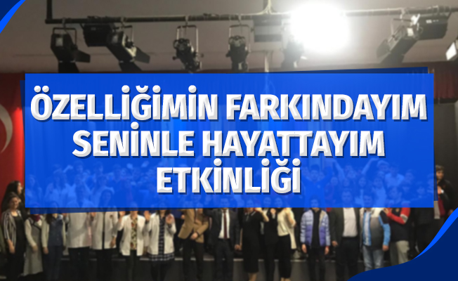 Samsun’da "Özelliğimin Farkındayım Seninle Hayattayım" Etkinliği