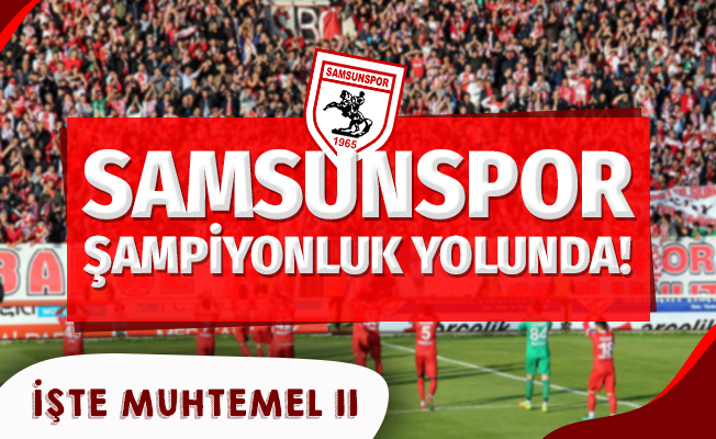 Samsunspor Şampiyonluk Yolunda!