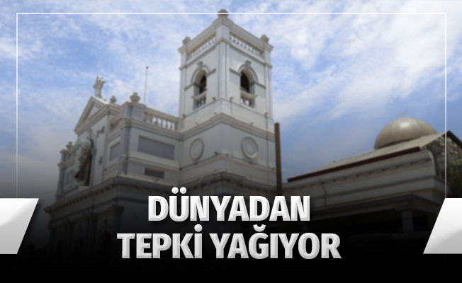 Sri Lanka'daki terör saldırısı için dünyadan tepki yağıyor