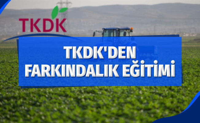 TKDK'den farkındalık eğitimi