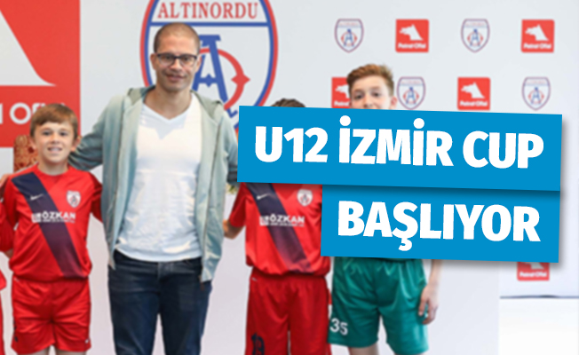 U12 İzmir Cup Başlıyor