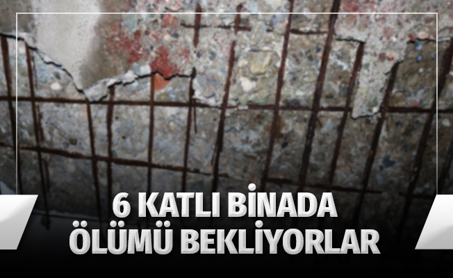 Yıkılma tehlikesi olan 6 katlı binada ölümü bekliyorlar