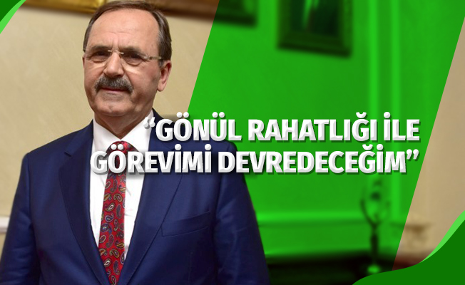 Zihni Şahin, "Gönül Rahatlığıyla Görevimi Devredeceğim" Dedi