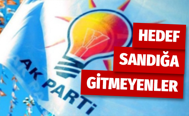 AK Parti'de hedef sandığa gitmeyen seçmenler