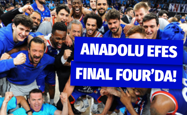 Anadolu Efes Final Four'da!
