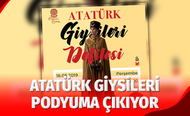 Atatürk giysileri podyuma çıkıyor