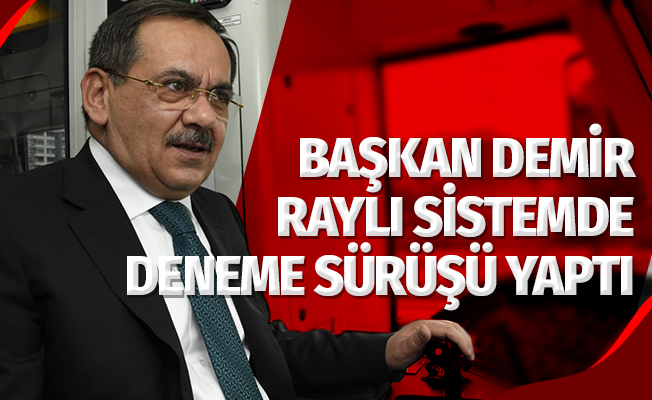 Başkan Demir, OMÜ raylı sistemde deneme sürüşüne çıktı