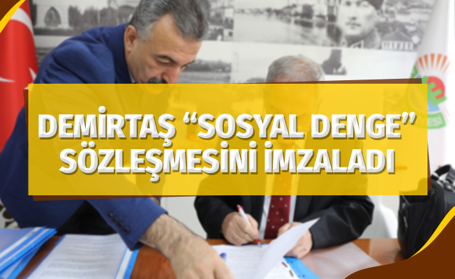 Başkan Demirtaş ‘Sosyal Denge Sözleşmesi’ni imzaladı