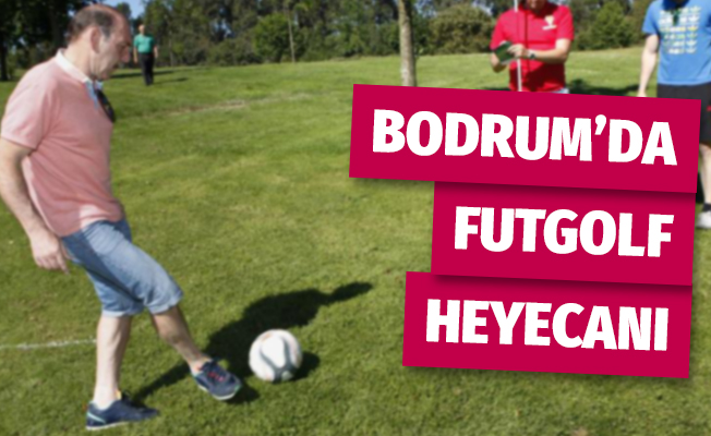 Bodrum'da futgolf heyecanı