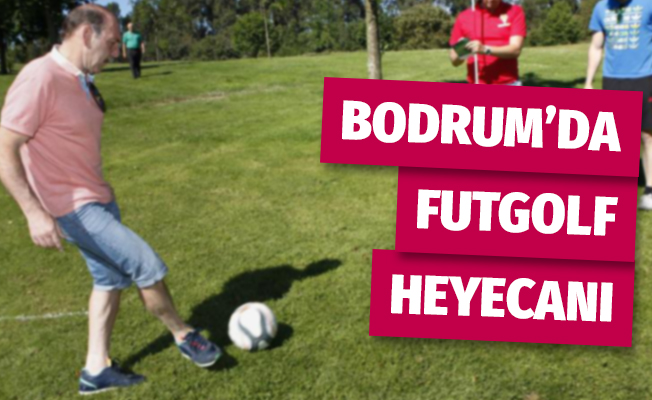 Bodrum'da futgolf heyecanı