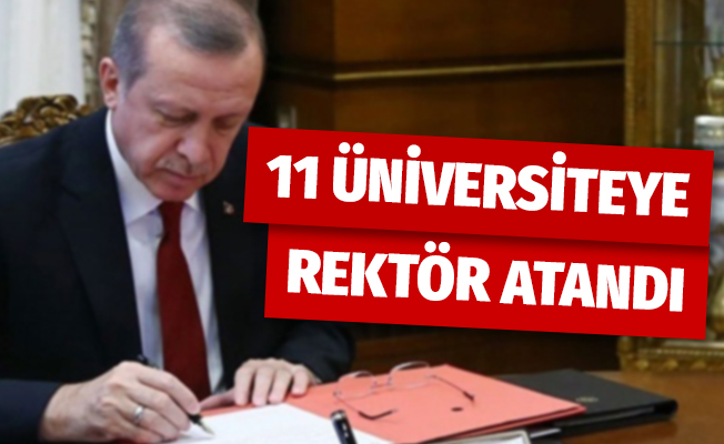 Cumhurbaşkanı Erdoğan 11 üniversiteye rektör atadı