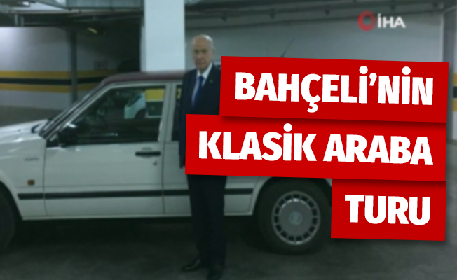MHP Genel Başkanı Bahçeli'nin klasik araba turu