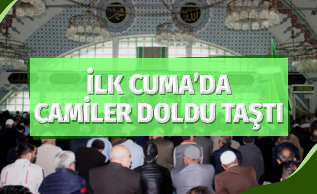 Ramazan ayının ilk cumasında camiler doldu taştı