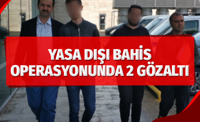 Samsun'da yasa dışı bahis operasyonu: 2 gözaltı