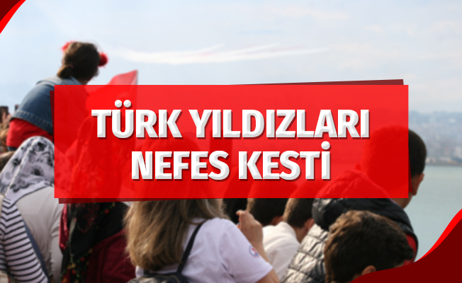 Türk Yıldızları nefes kesti