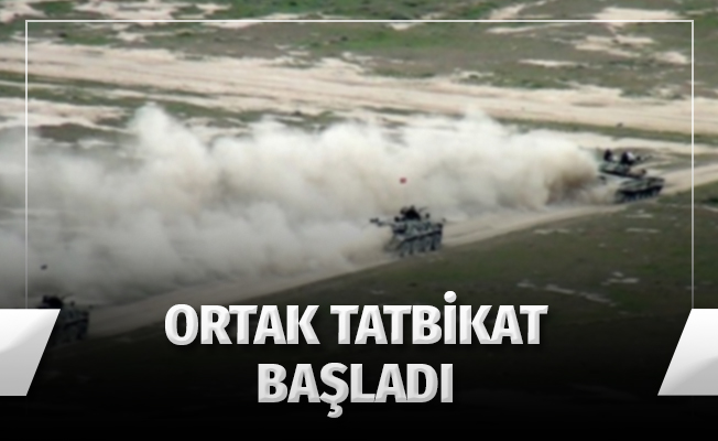 Türkiye ve Azerbaycan'ın ortak askeri tatbikatı başladı