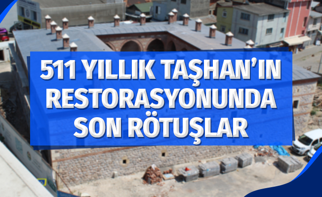 511 yıllık tarihi Taşhan'ın restorasyonunda son rötuşlar