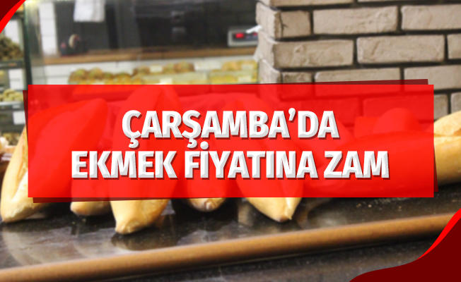 Çarşamba’da ekmek artık 1.25 TL