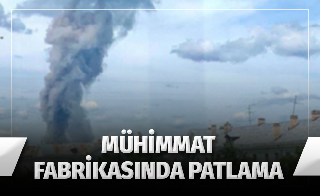 Rusya'da mühimmat fabrikasında büyük patlama: 19 yaralı