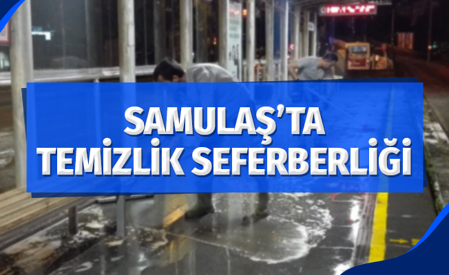 SAMULAŞ'ta 'temizlik' seferberliği