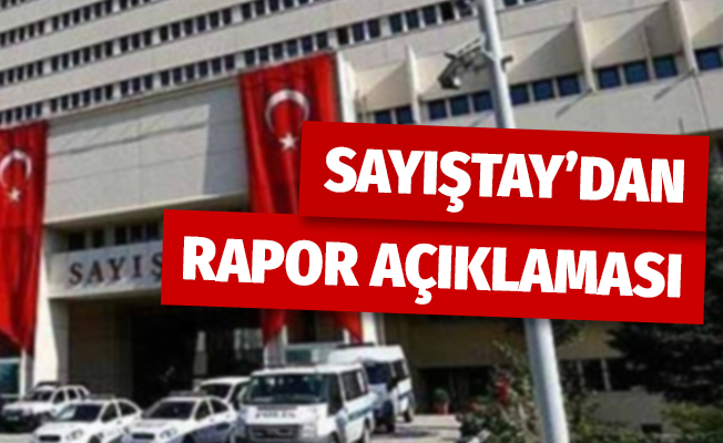 Sayıştay'dan rapor açıklaması