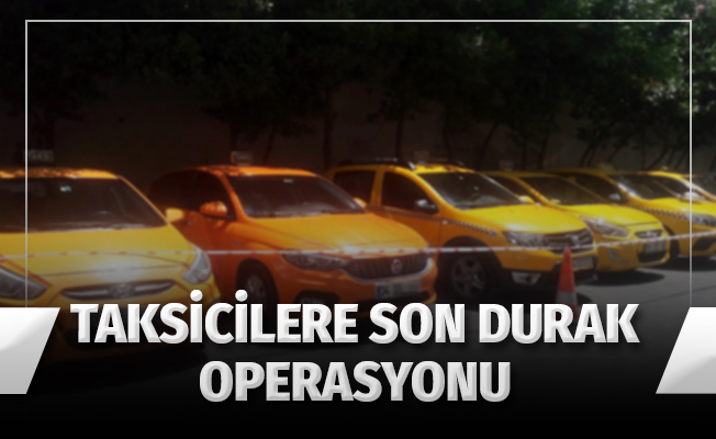 Turistleri dolandıran taksi çetesine operasyon: 23 gözaltı