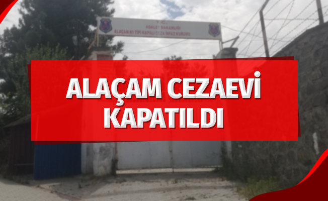 Alaçam cezaevi kapatıldı