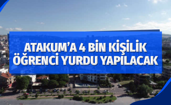 Atakum'a 4 bin kişilik öğrenci yurdu yapılacak