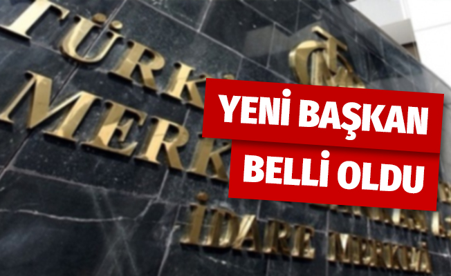 Merkez Bankası'nın yeni başkanı Murat Uysal oldu