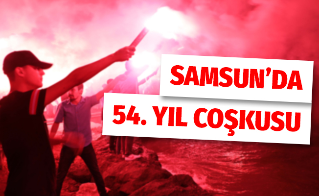 Samsunspor’un 54. kuruluş yıldönümü büyük coşkuyla kutlandı