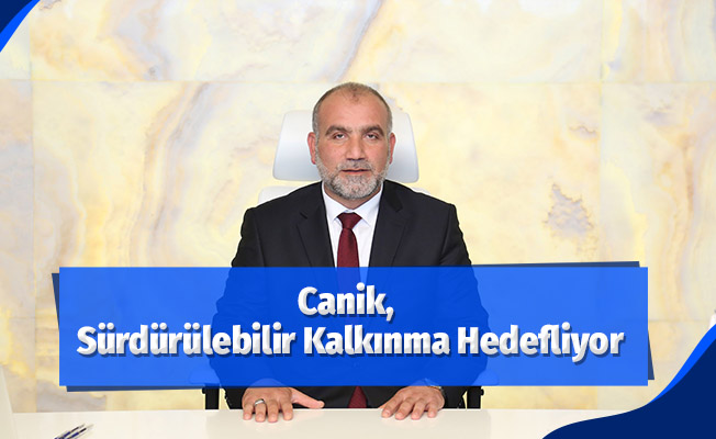 Canik, sürdürülebilir kalkınma hedefliyor