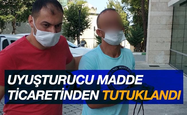 Uyuşturucu madde ticaretinden tutuklandı