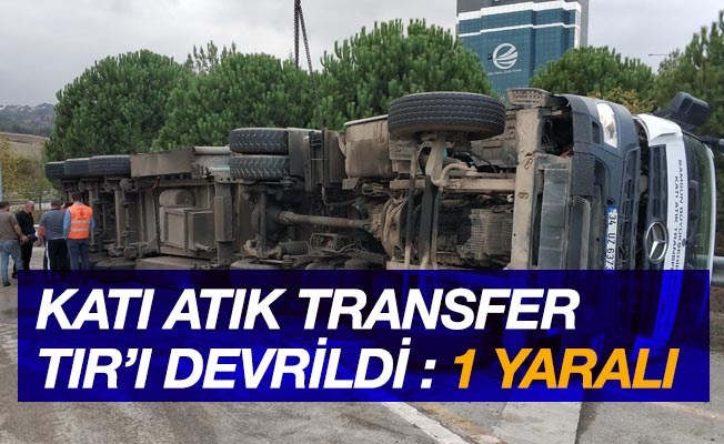 Samsun'da katı atık transfer aracı tır devrildi: 1 yaralı