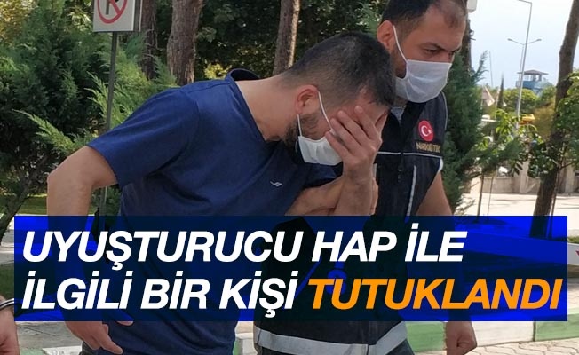 Samsun'da uyuşturucu hapla ilgili 1 kişi tutuklandı
