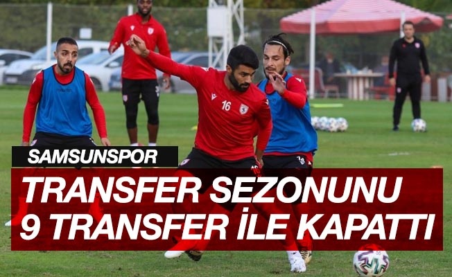Samsunspor yaz transfer sezonunu 9 transfer ile tamamladı