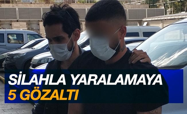 Silahla yaralamaya 5 gözaltı