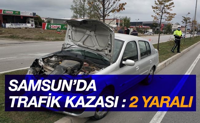 Samsun'da trafik kazası: 2 yaralı