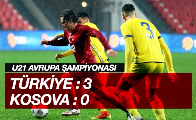 U21 Avrupa Şampiyonası: Türkiye: 3 - Kosova: 0 (Maç sonucu)